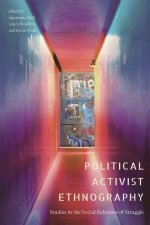 Political Activist Ethnography – Studies in the Social Relations of Struggle
