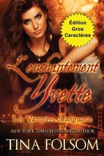 L'enchantement d'Yvette (Édition Gros Caract?res)