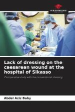 Lack of dressing on the caesarean wound at the hospital of Sikasso