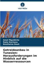 Getreideanbau in Tunesien: Herausforderungen im Hinblick auf die Wasserressourcen