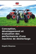 Conception, développement et évaluation des performances d'une machine de désherbage