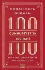 Cumhuriyetin 100 Ismi - Büyük Devrimin Portreleri