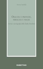 Oracoli e profezie, miracoli e magie. Storia e storiografia della Tarda Antichità
