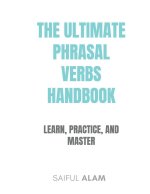 The Ultimate Phrasal Verbs Handbook