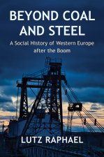 Beyond Coal and Steel – A Social History of Wester n Europe after the Boom