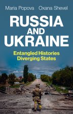 Russia and Ukraine: Entangled Histories, Diverging  States