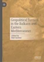 Geopolitical Turmoil in the Balkans and Eastern Mediterranean