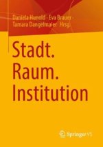 Stadt. Raum. Institution