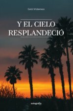 Y el cielo resplandeció