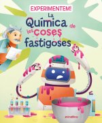 EXPERIMENTEM LA QUIMICA DE LES COSES FASTIGOSES