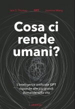 Cosa ci rende umani? L'intelligenza artificiale GPT risponde alle più grandi domande sulla vita