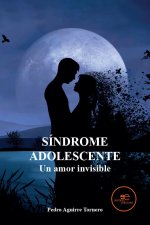 SINDROME ADOLESCENTE: UN AMOR INVISIBLE