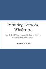 Posturing Towards Wholeness