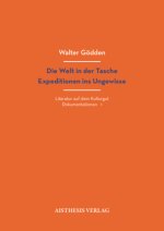 Die Welt in der Tasche. Expeditionen ins Ungewisse
