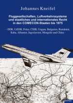 Fluggesellschaften, Luftverkehrssysteme und staatliches und internationales Recht in den COMECON-Staaten bis 1975