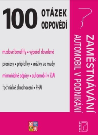 100 otďż˝zek a odpovďż˝dďż˝ Zamďż˝stnďż˝vďż˝nďż˝, Automobil v podnikďż˝nďż˝