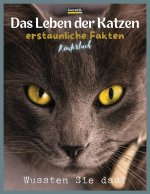 Das Leben der Katzen - erstaunliche Fakten
