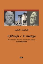 filosofo e lo stratego. Divertimento filosofico ispirato alle idee di Enzo Melandri