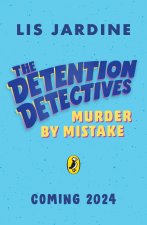 Detention Detectives: Murder By Mistake