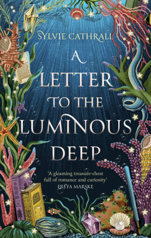 Letter to the Luminous Deep (Sylvie Cathrall)()