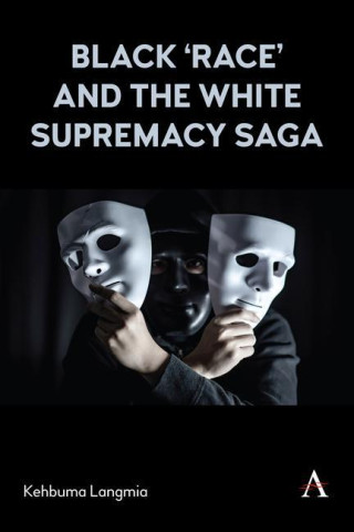 Black 'race' and the White Supremacy Saga