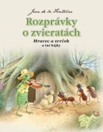 Rozprávky o zvieratách - Mravec a svrček a iné bájky (2.vydanie)