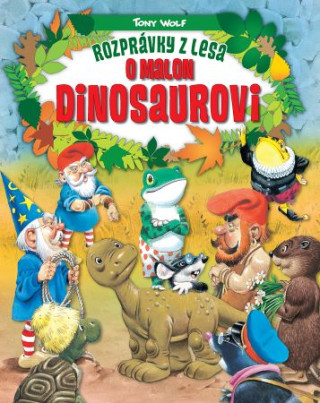 Rozprávky z lesa o malom dinosaurovi (2.vydanie)