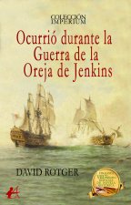 Ocurrio durante la guerra de la oreja jenkins