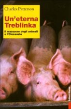 eterna Treblinka. Il massacro degli animali e l'Olocausto
