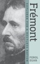 Fremont: Explorer For A Restless Nation