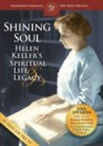 SHINING SOUL: HELEN KELLER'S SPIRITUAL LIFE & LEGACY