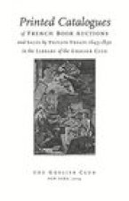 Printed Catalogues of French Book Auctions and Sales by Private Treaty 16431830 in the Library of the Grolier Club