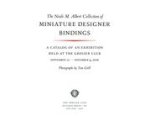 The Neale M. Albert Collection of Miniature Designer Bindings: A Catalog of an Exhibition Held at the Grolier Club, September 13November 4, 2006
