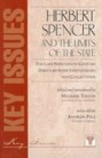 Herbert Spencer And The Limits Of The State: The Late Nineteenth-Century Debate Between Individualism And Collectivism (key Issues Series)