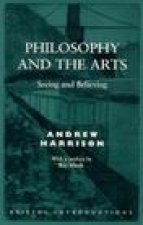 Philosophy And The Arts: Seeing And Believing (bristol Introductions)