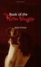 The Book of the Rotten Daughter: poems