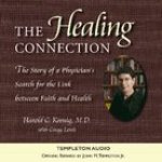 Healing Connection: The Story of a Physician's Search for the Link between Faith and Health