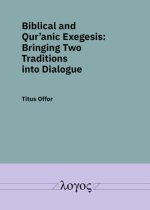 Biblical and Qur'anic Exegesis: Bringing Two Traditions into Dialogue