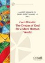 Fratelli Tutti: The Dream of God for a More Human World