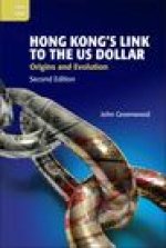 Hong Kongs Link to the US Dollar: Origins and Evolution