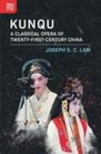 Kunqu: A Classical Opera of Twenty-First-Century China