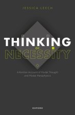 Thinking of Necessity A Kantian Account of Modal Thought and Modal Metaphysics (Hardback)
