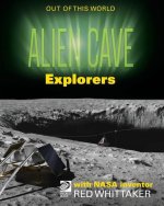 Alien Cave Explorers with NASA Inventor Red Whittaker