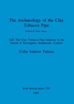 The Archaeology of the Clay Tobacco Pipe XIII