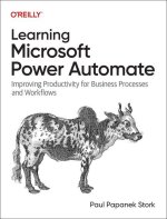 Learning Microsoft Power Automate: Improving Productivity for Business Processes and Workflows