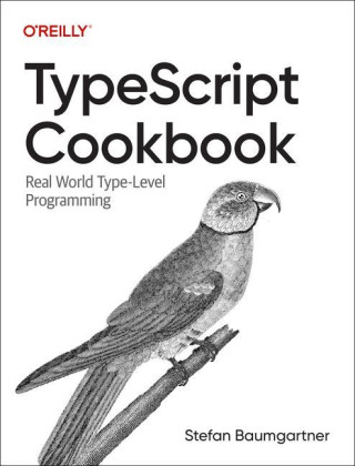 Typescript Cookbook: Solutions for Everyday Problems