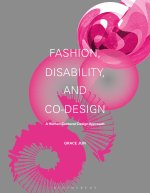 Fashion, Disability and Co-Design: A Human-Centered Design Approach