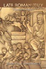 Late Roman Italy: Imperium to Regnum