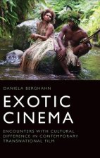 Exotic Cinema: Encounters with Cultural Difference in Contemporary Transnational Film