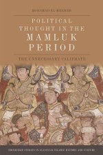 Political Thought in the Mamluk Period: The Unnecessary Caliphate